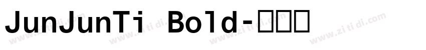JunJunTi Bold字体转换